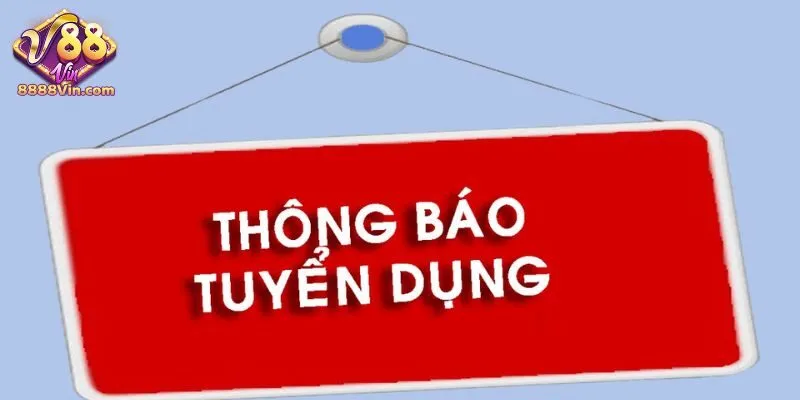Điều cần làm để tham gia tuyển dụng 88VIN